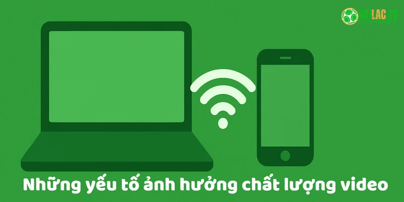 nhung yeu to anh huong toc do xem video