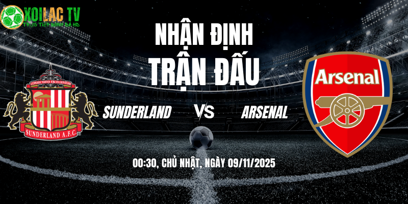 Nhận định Sunderland vs Arsenal: Pháo Thủ Gặp Khó Tại Ánh Sáng? 1 Nhận định Sunderland vs Arsenal 00h30 09/11/2025